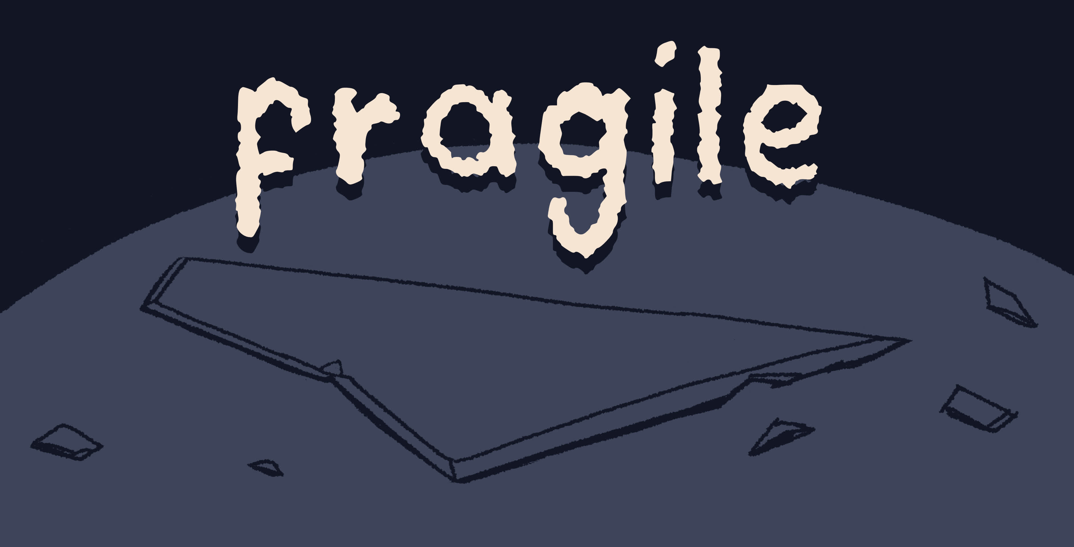 fragile
